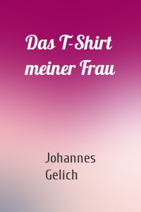 Das T-Shirt meiner Frau