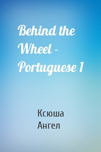 Behind the Wheel - Portuguese 1