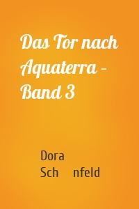 Das Tor nach Aquaterra – Band 3