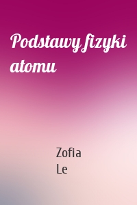 Podstawy fizyki atomu