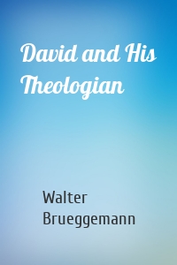 David and His Theologian