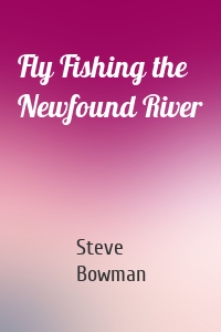 Fly Fishing the Newfound River