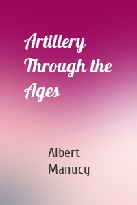 Artillery Through the Ages