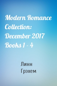 Modern Romance Collection: December 2017 Books 1 - 4