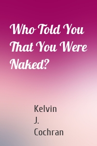 Who Told You That You Were Naked?