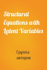 Structural Equations with Latent Variables