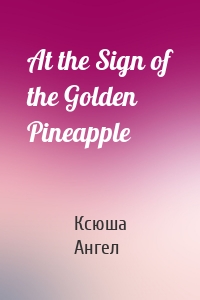 At the Sign of the Golden Pineapple