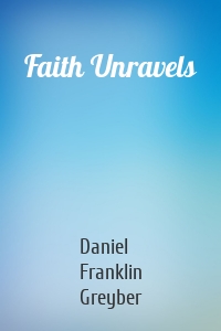 Faith Unravels