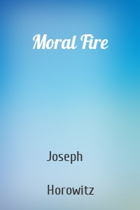 Moral Fire