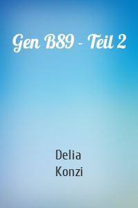 Gen B89 - Teil 2