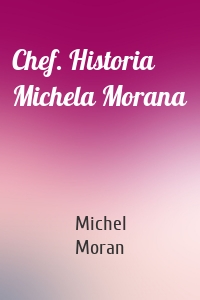 Chef. Historia Michela Morana