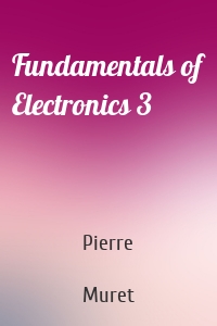 Fundamentals of Electronics 3