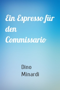Ein Espresso für den Commissario