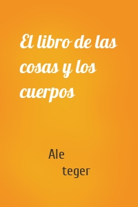 El libro de las cosas y los cuerpos