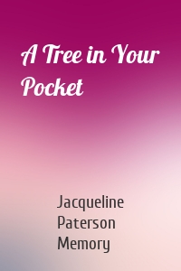 A Tree in Your Pocket