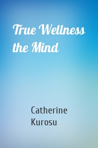 True Wellness the Mind