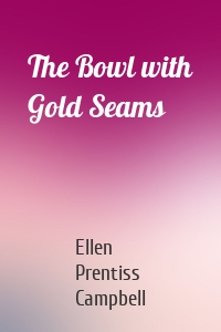 The Bowl with Gold Seams