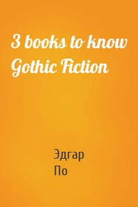 3 books to know Gothic Fiction