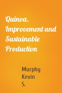 Quinoa. Improvement and Sustainable Production