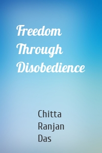 Freedom Through Disobedience