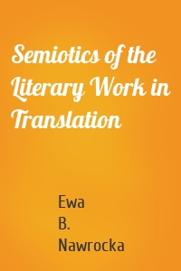 Semiotics of the Literary Work in Translation