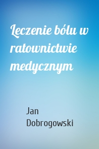 Leczenie bólu w ratownictwie medycznym