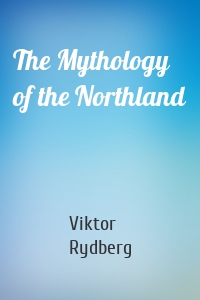 The Mythology of the Northland