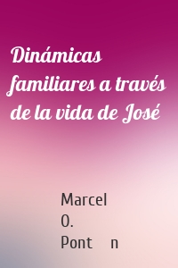 Dinámicas familiares a través de la vida de José
