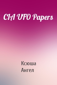 CIA UFO Papers