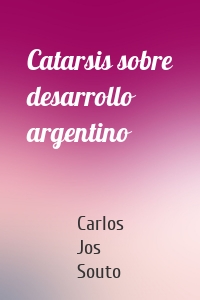 Catarsis sobre desarrollo argentino