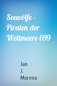 Seewölfe - Piraten der Weltmeere 699