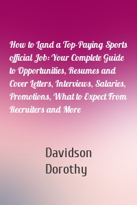 How to Land a Top-Paying Sports official Job: Your Complete Guide to Opportunities, Resumes and Cover Letters, Interviews, Salaries, Promotions, What to Expect From Recruiters and More