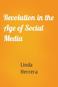 Revolution in the Age of Social Media