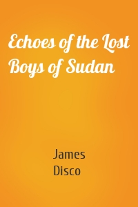 Echoes of the Lost Boys of Sudan