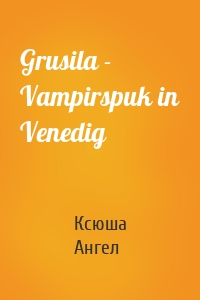 Grusila - Vampirspuk in Venedig