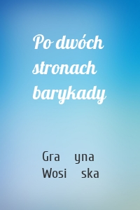 Po dwóch stronach barykady