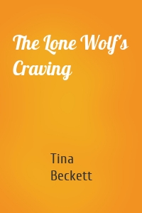 The Lone Wolf's Craving