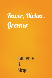 Fewer, Richer, Greener