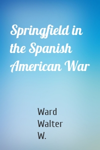 Springfield in the Spanish American War