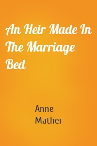 An Heir Made In The Marriage Bed
