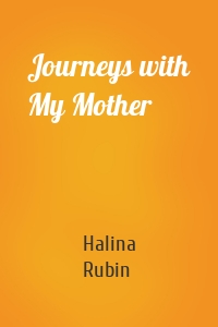 Journeys with My Mother