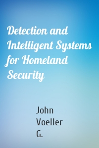 Detection and Intelligent Systems for Homeland Security