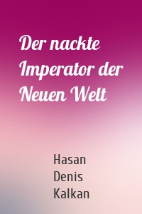 Der nackte Imperator der Neuen Welt