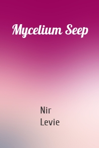 Mycelium Seep