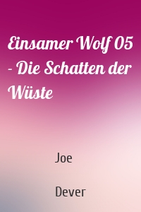 Einsamer Wolf 05 - Die Schatten der Wüste