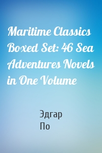 Maritime Classics Boxed Set: 46 Sea Adventures Novels in One Volume