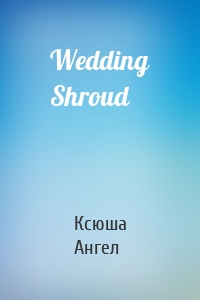 Wedding Shroud