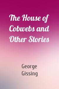 The House of Cobwebs and Other Stories