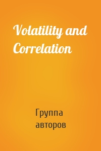 Volatility and Correlation