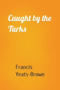 Caught by the Turks